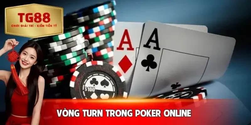 choi-poker-online-tien-that-vong-turn-gia-tang-ap-luc